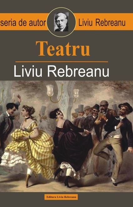 Teatru - Liviu Rebreanu