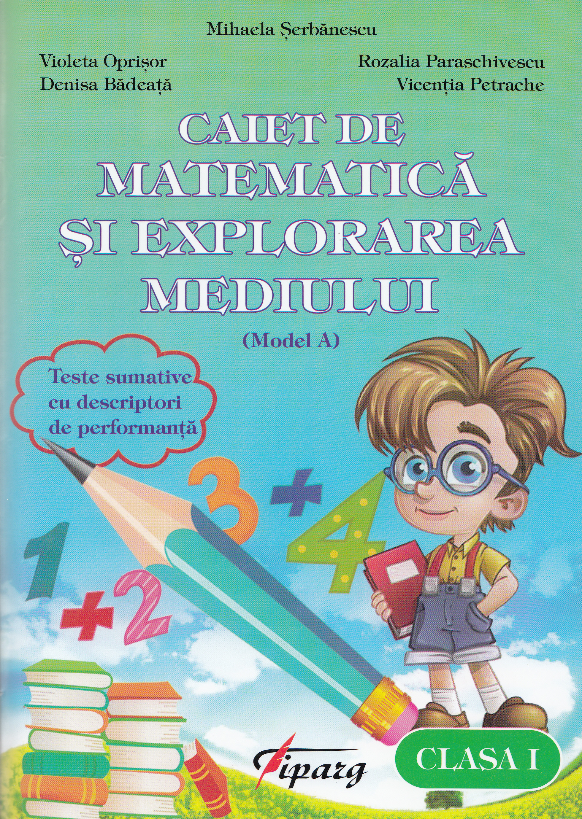 Matematica si explorarea mediului - Clasa a 1-a - Caiet (Model A) - Mihaela Serbanescu