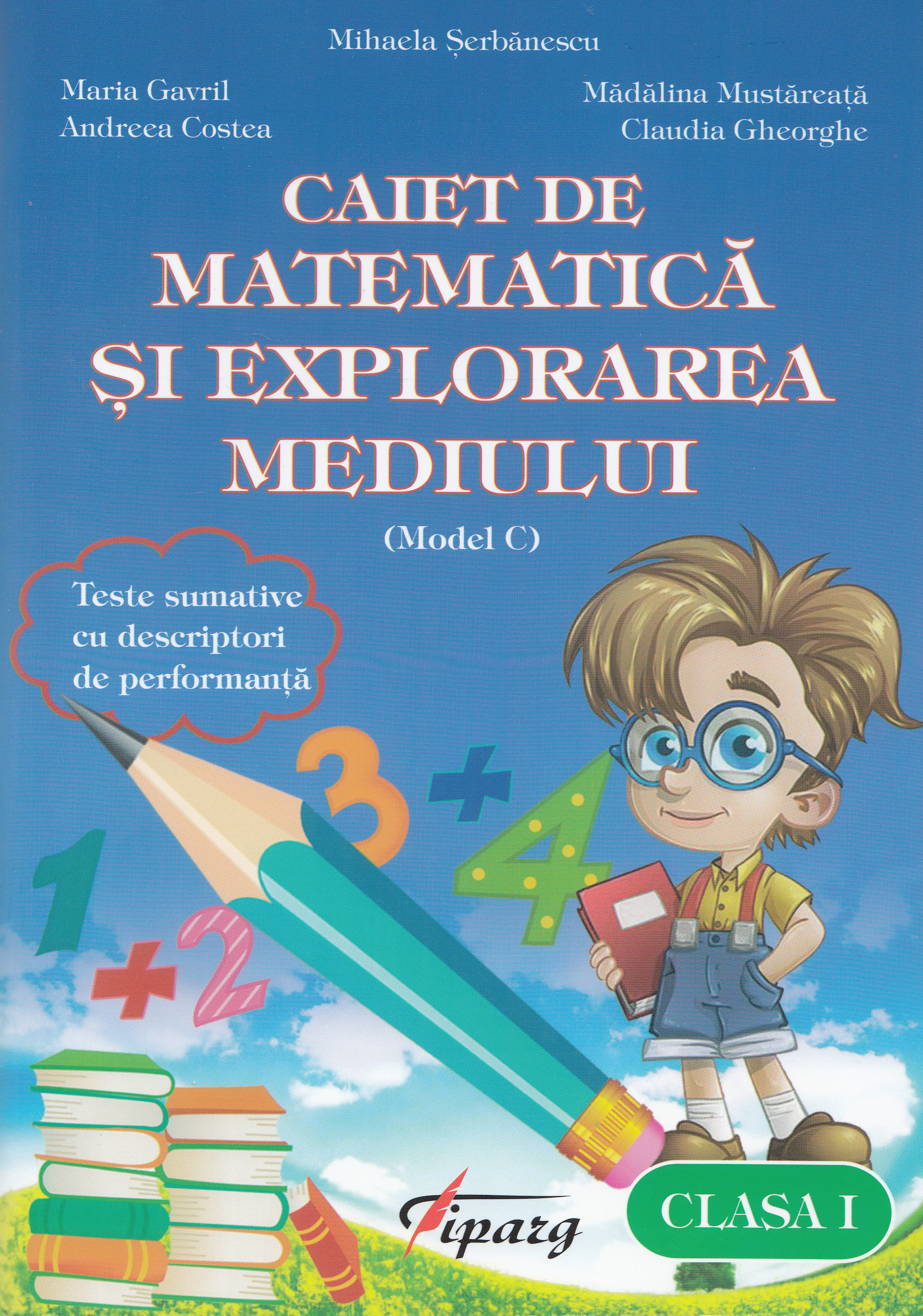 Matematica si explorarea mediului - Clasa a 1-a - Caiet (Model C) - Mihaela Serbanescu