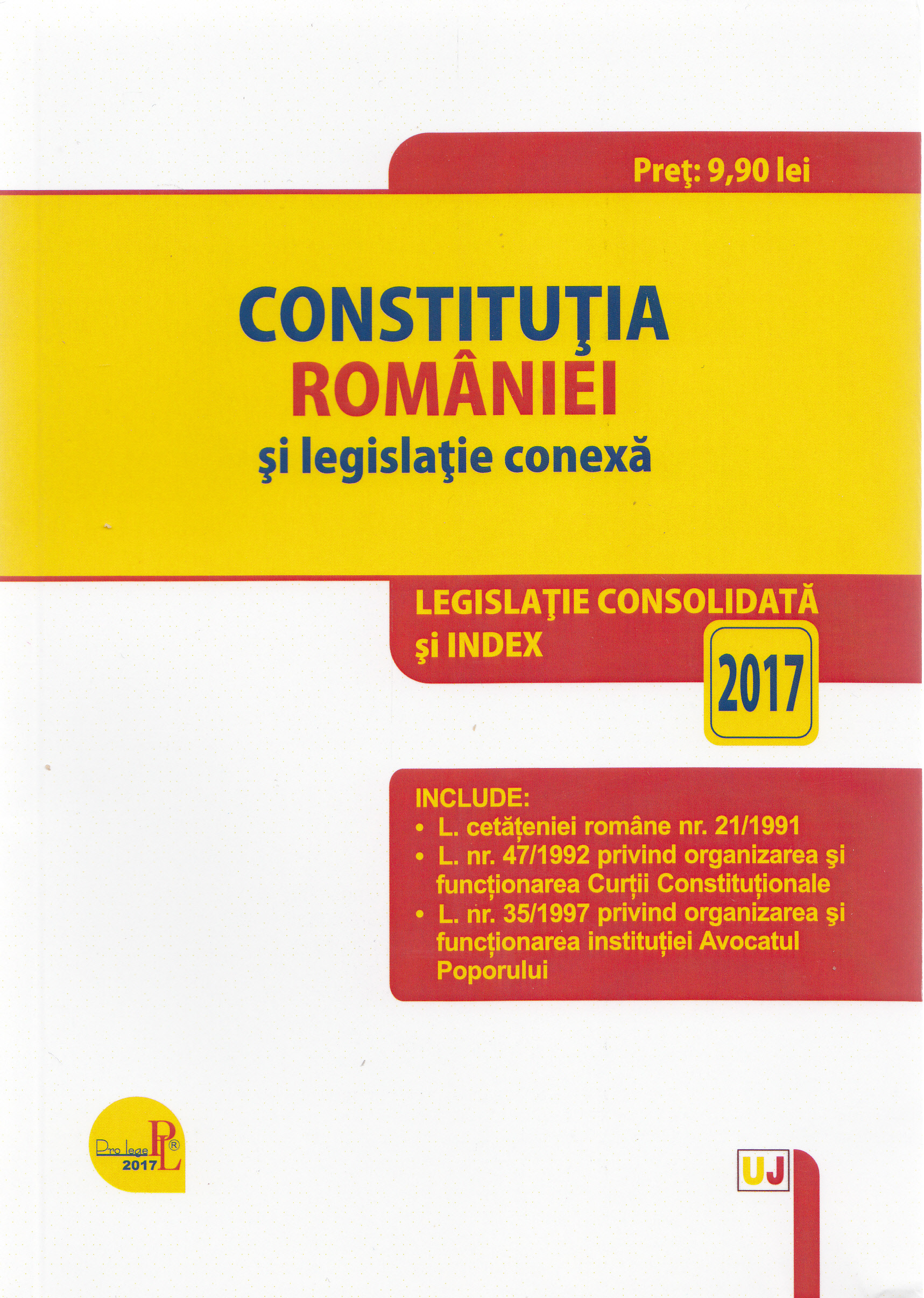 Constitutia Romaniei si legislatie conexa Ed. 2017
