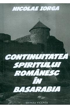 Poza produsului Continuitatea spiritului romanesc in Basarabia - Nicolae Iorga