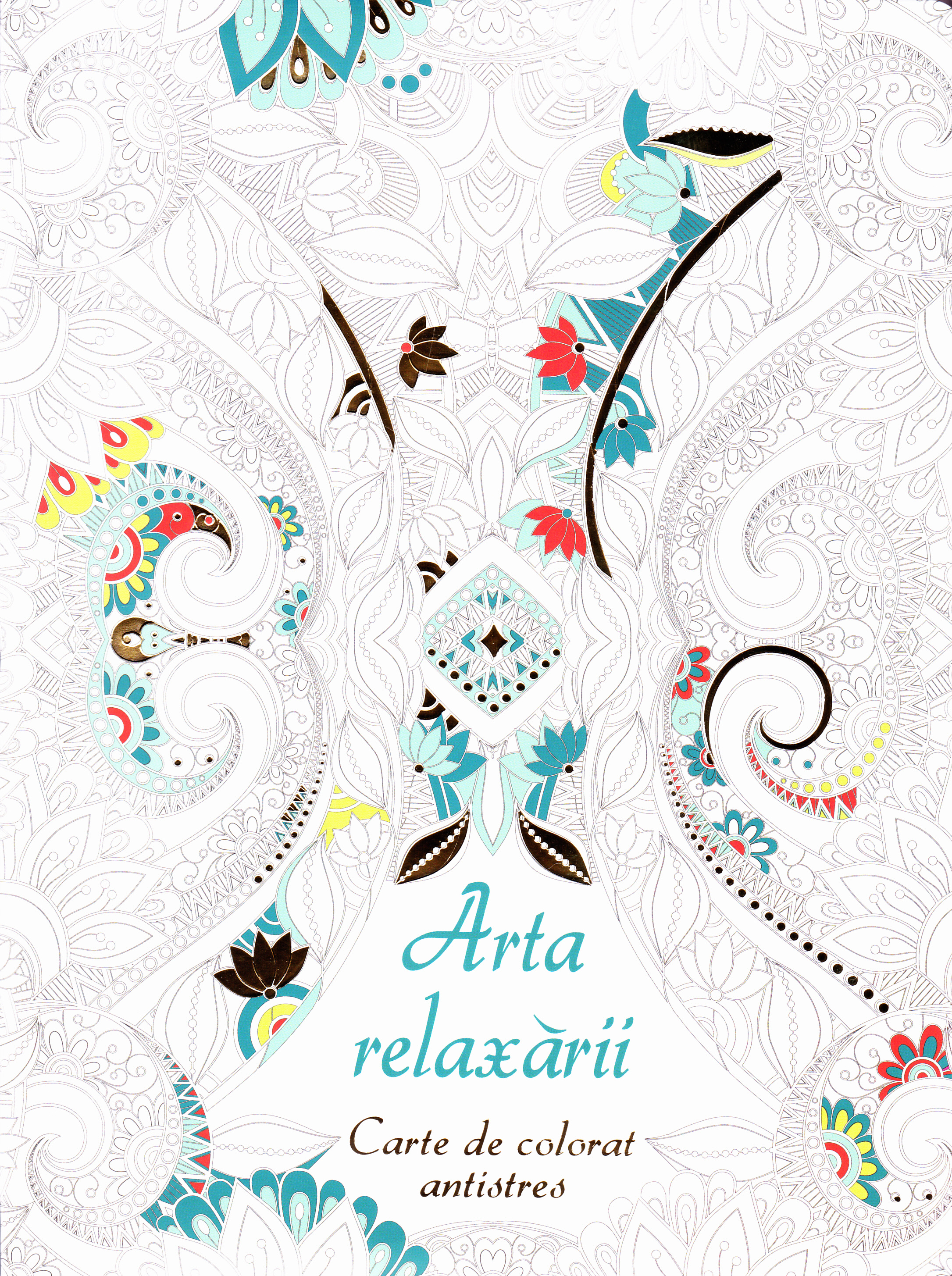 Arta relaxarii - Carte de colorat antistres