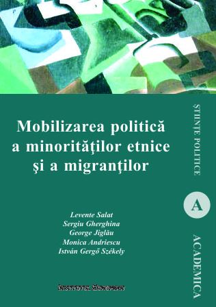 Mobilizarea politica a minoritatilor etnice si a migrantilor - Levente Salat