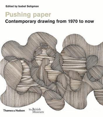 Pushing paper: Contemporary drawing from 1970 to now -  