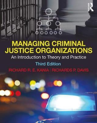 Managing Criminal Justice Organizations - Richard Kania