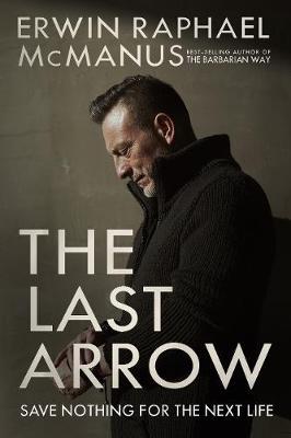 Last Arrow - Raphael Erwin McManus