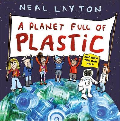 Planet Full of Plastic - Neal Layton