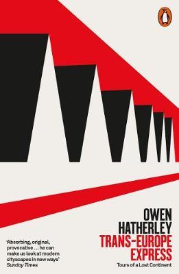 Trans-Europe Express - Owen Hatherley