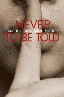 Never to Be Told - Michelle Angharad Pashley