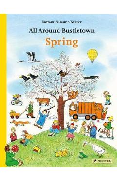 Poza produsului All Around Bustletown: Spring - Rotraut Susanne Berner