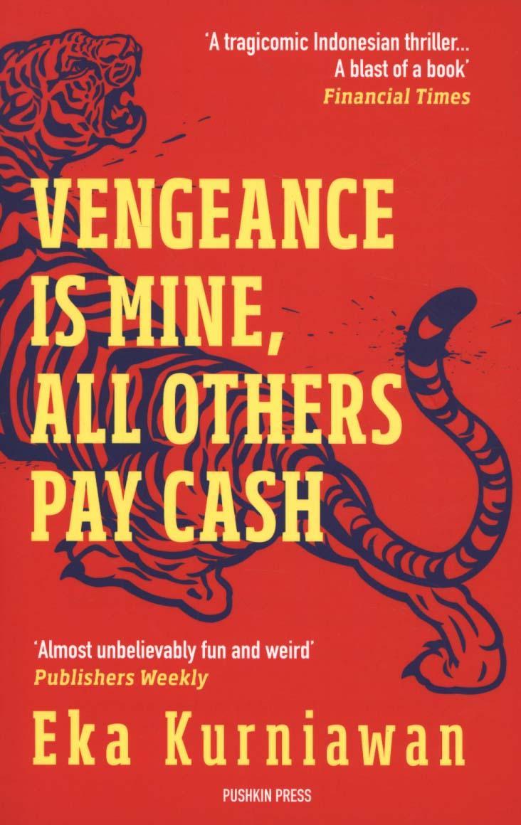 Vengeance is Mine, All Others Pay Cash - Eka Kurniawan
