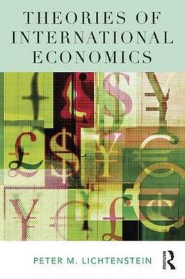 Theories of International Economics - Peter M. Lichtenstein