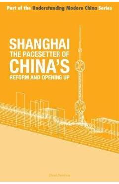 Coperta cărții 'Shanghai - the 'Pacesetter' of China's Reform and Opening Up - Zhenhua Zhou'
