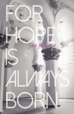 For Hope is Always Born - Jan Fortune