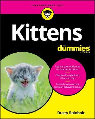 Kittens For Dummies - Dusty Rainbolt