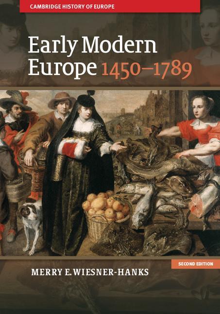 Early Modern Europe, 1450-1789 - Merry E Wiesner Hanks