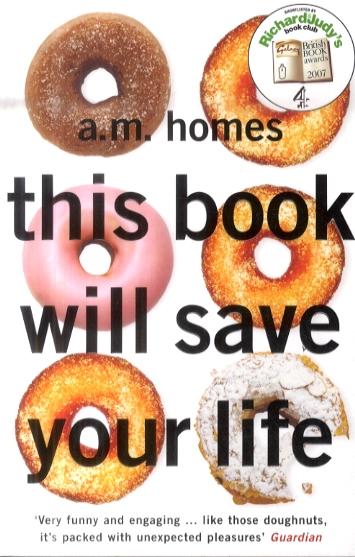 This Book Will Save Your Life - A M Homes