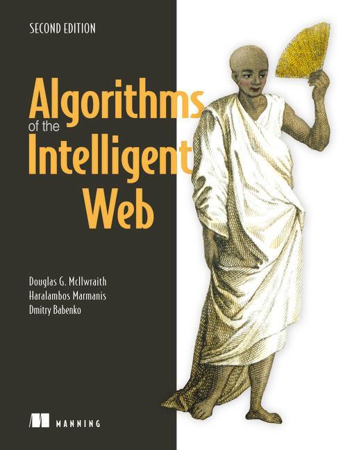 Algorithms of the Intelligent Web, Second Edition - Dmitry Babenko