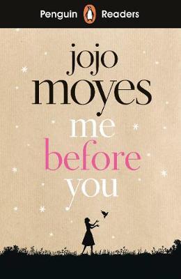 Penguin Readers Level 4: Me Before You - JoJo Moyes