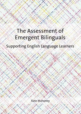 Assessment of Emergent Bilinguals - Kate Mahoney
