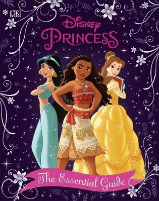 Disney Princess The Essential Guide, New Edition -  