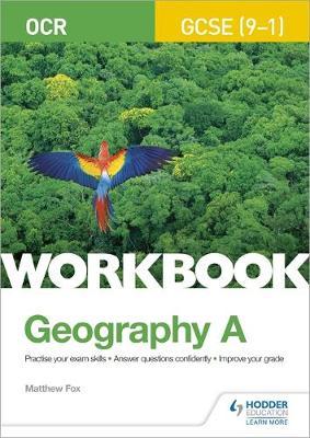 OCR GCSE (9-1) Geography A Workbook - Matthew Fox