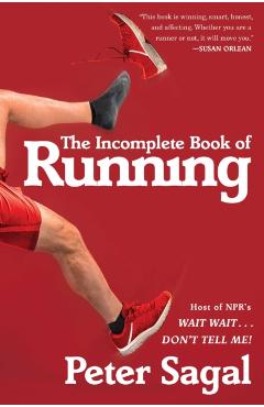Incomplete Book of Running - Peter Sagal