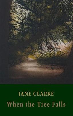 When the Tree Falls - Jane Clarke