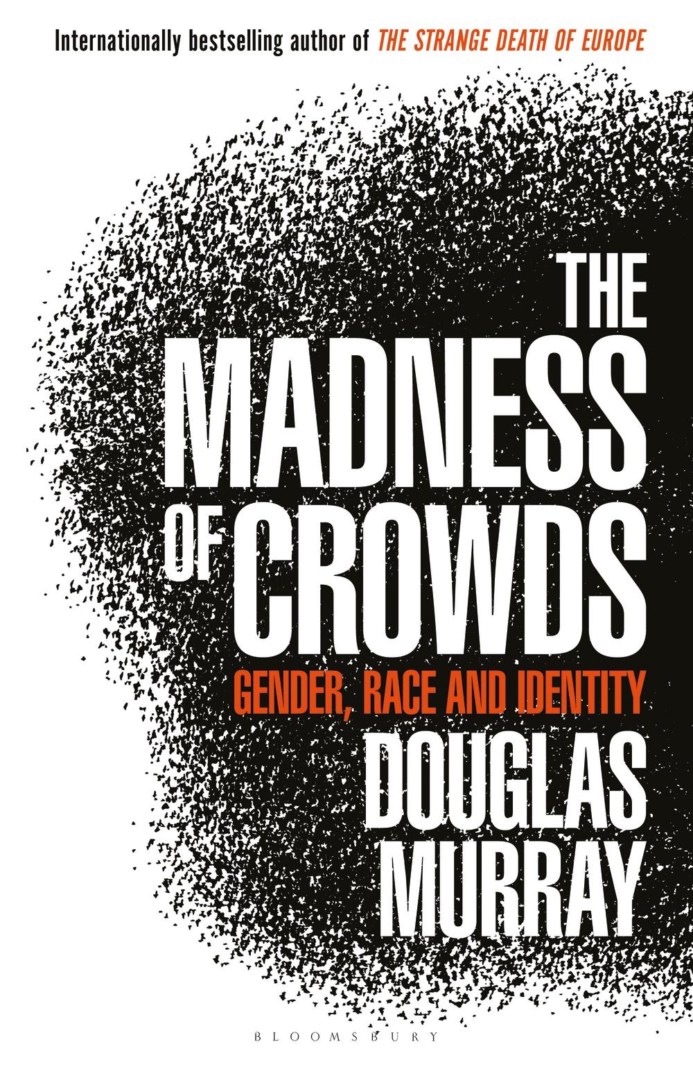 Madness of Crowds - Douglas Murray