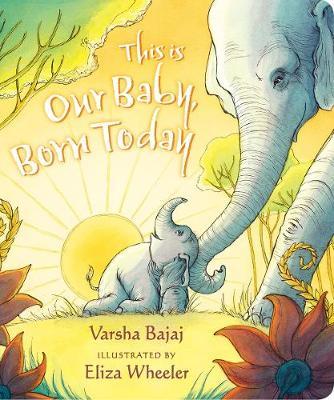 This Is Our Baby, Born Today - Varsha Bajaj