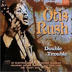 CD Otis Rush - Double Trouble - Complete Blues