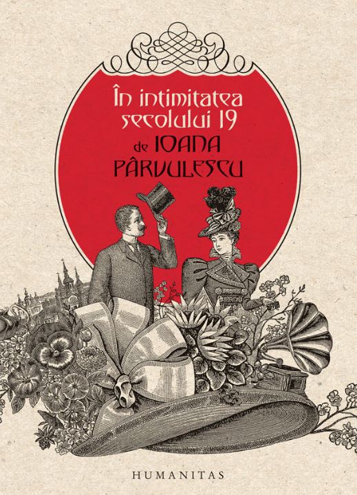 In intimitatea secolului 19  - Ioana Parvulescu