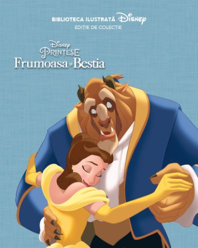 Frumoasa si Bestia - Biblioteca ilustrata Disney. Editie de colectie