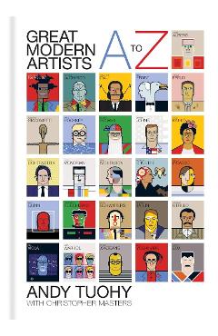Coperta cărții 'A-Z Great Modern Artists - Andy Tuohy'
