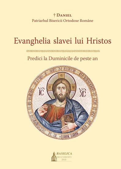 Evanghelia Slavei lui Hristos - Patriarhul Daniel