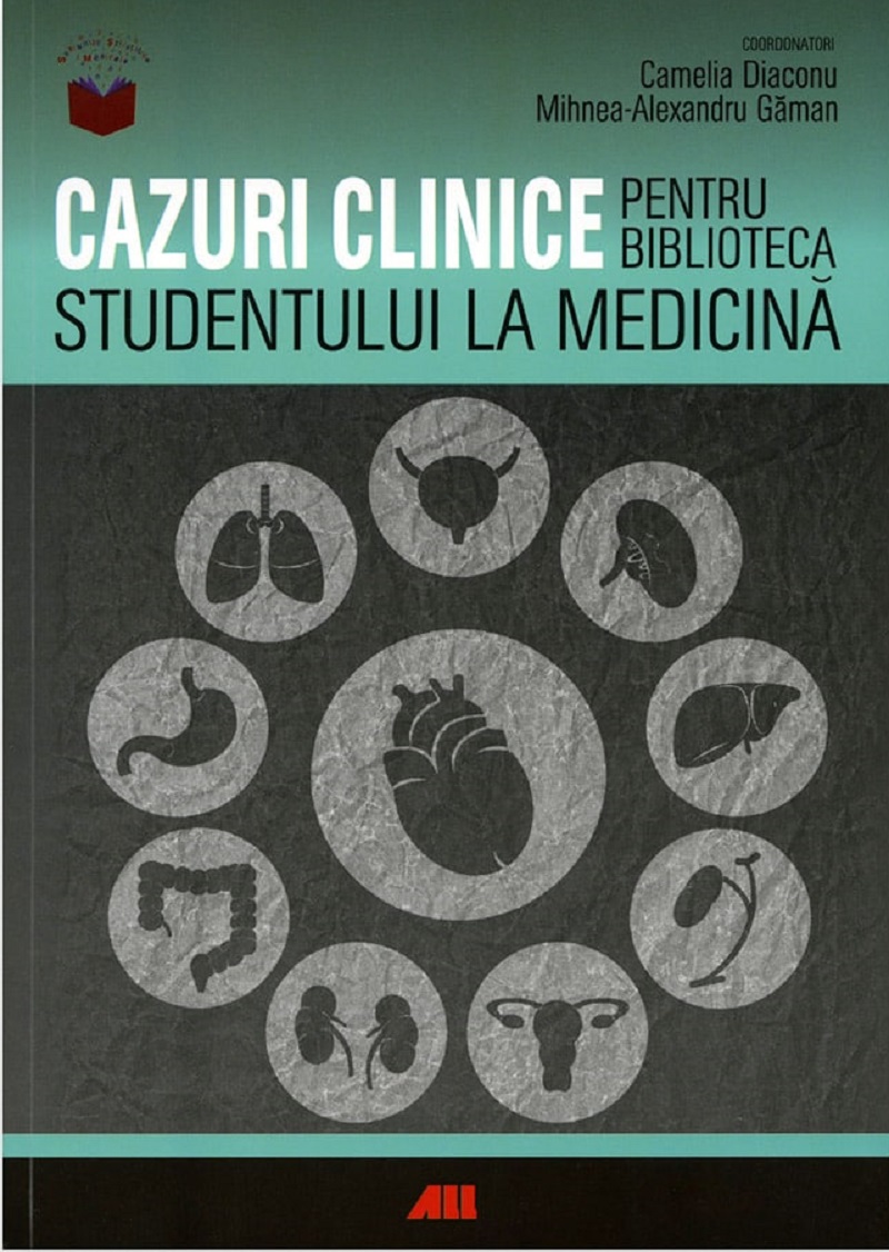 Cazuri clinice - Camelia Diaconu, Mihnea-Alexandru Gaman
