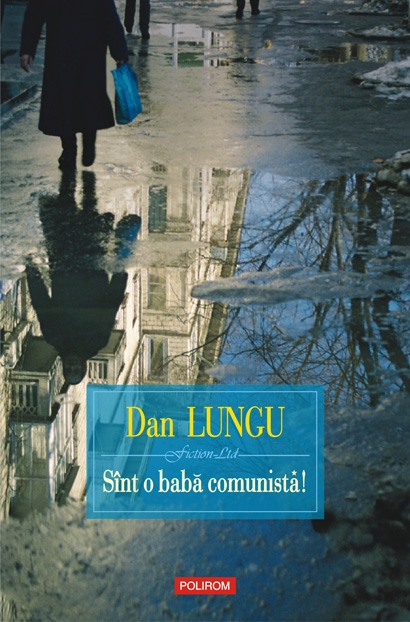Sint o baba comunista - Dan Lungu