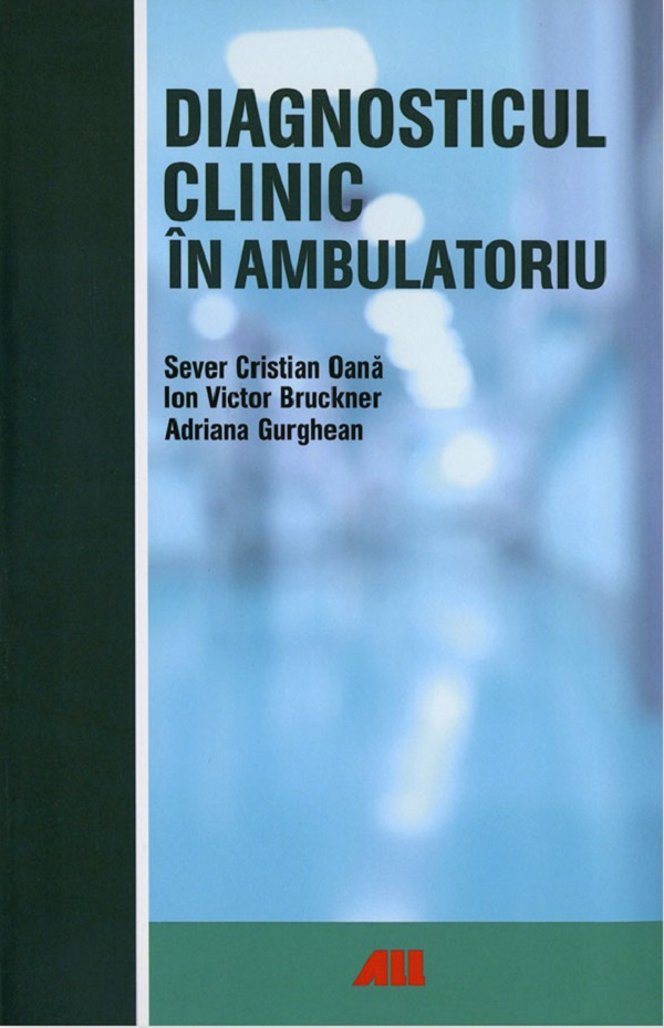 Diagnosticul clinic in ambulatoriu - Sever Cristian Oana, Ion Victor Bruckner
