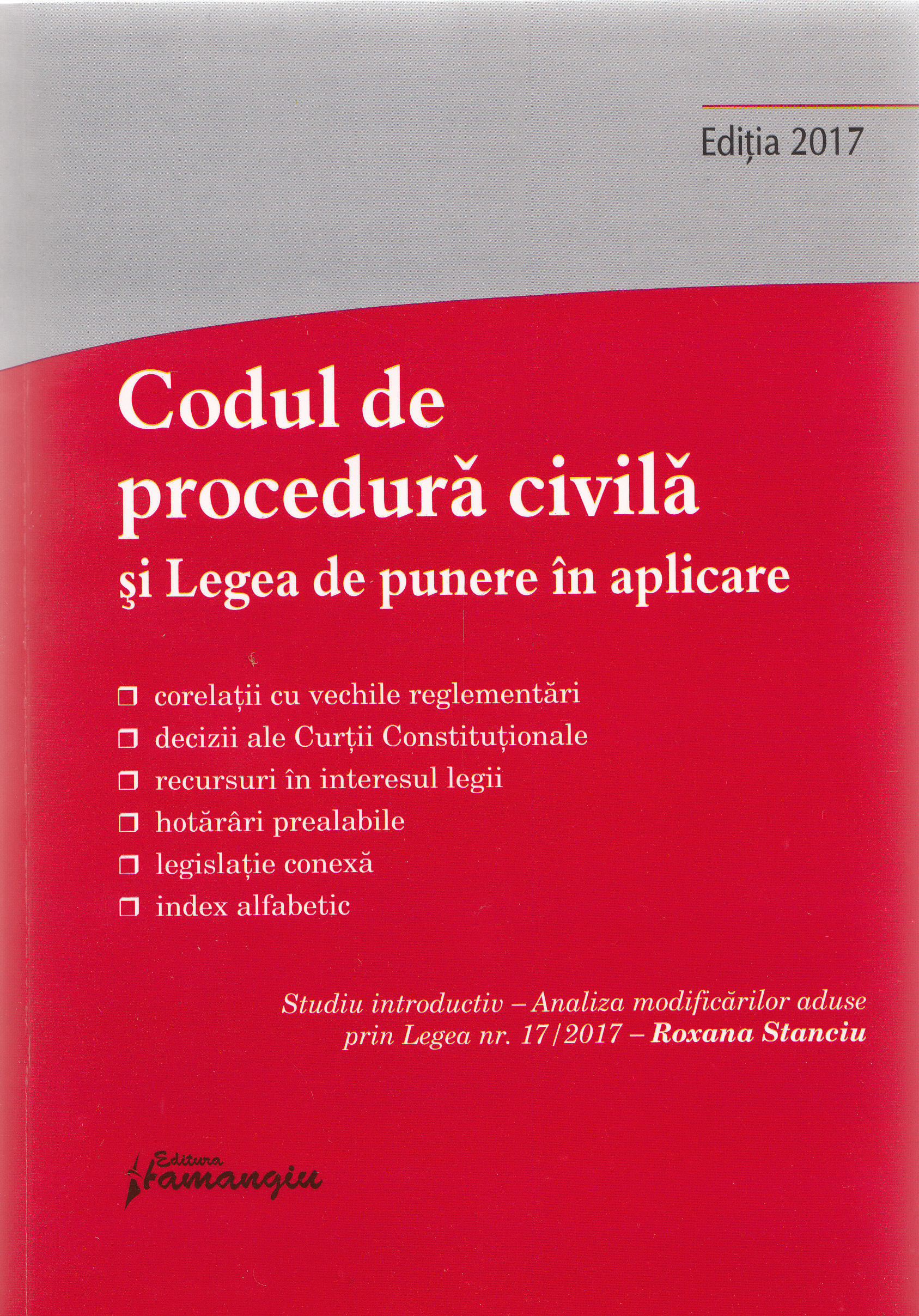 Codul de procedura civila si legea de punere in aplicare Ed. 2017