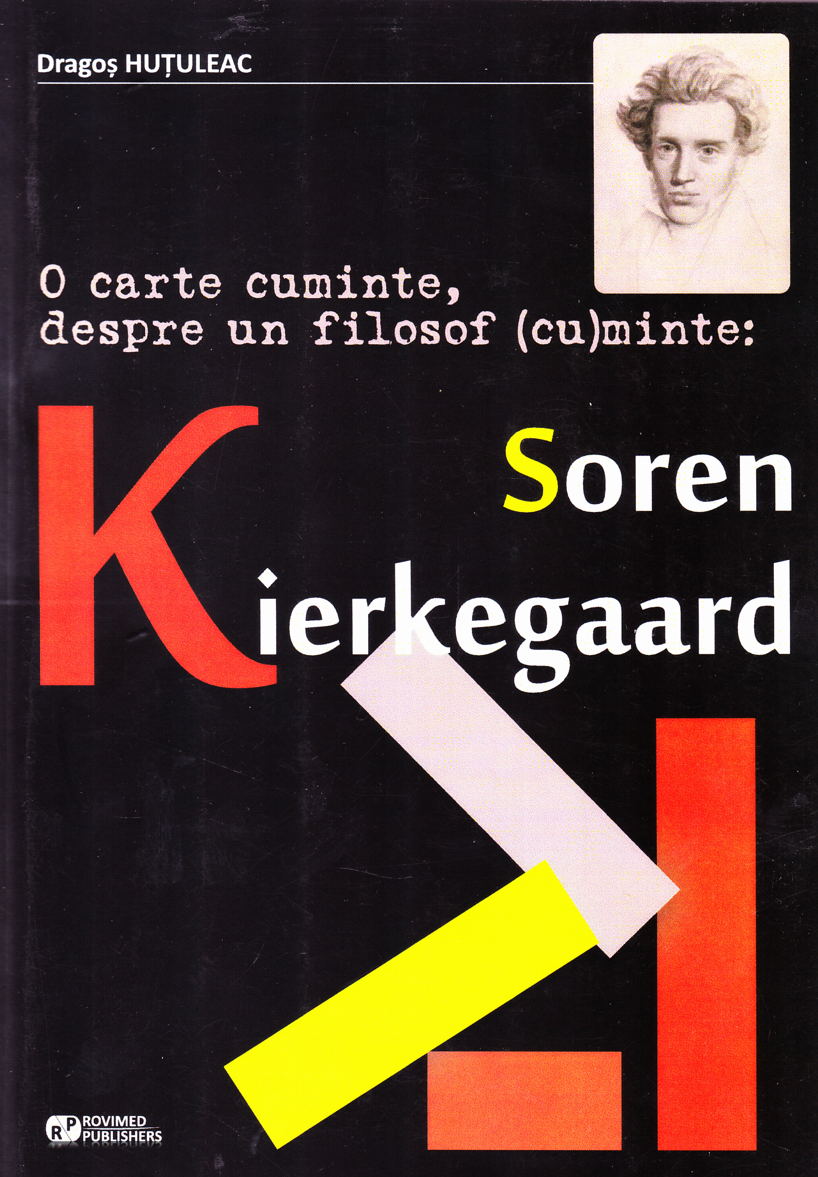 O carte cuminte, despre un filosof (cu)minte: Soren Kierkegaard - Dragos Hutuleac
