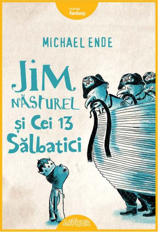 Jim Nasturel si cei 13 salbatici - Michael Ende
