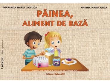 Painea, aliment de baza - Smaranda Maria Cioflica, Nadina Maria Guga