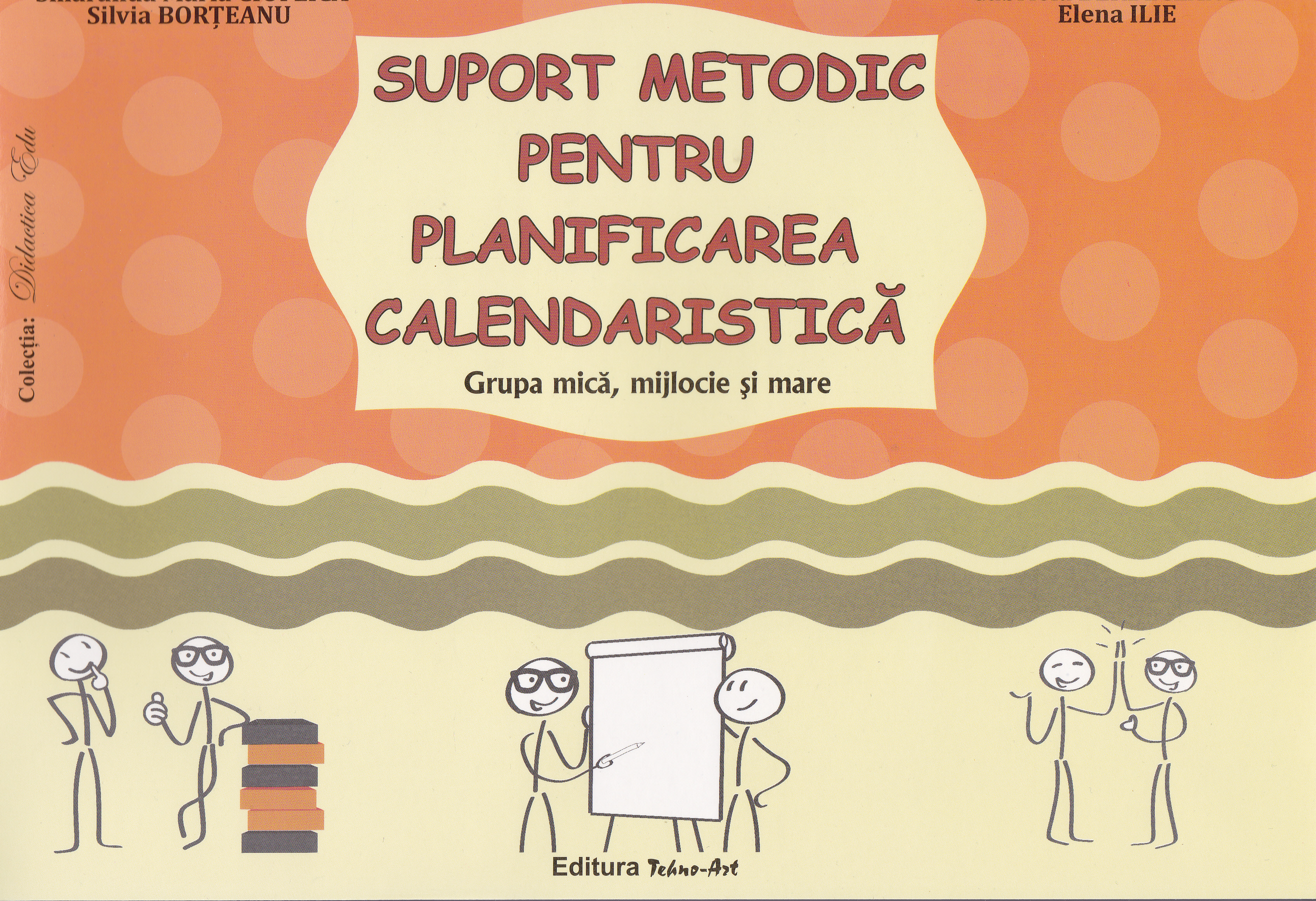 Suport metodic pentru planificarea calendaristica Grupa mica, mijlocie si mare - Smaranda Maria Cioflica, Gabriela Berbeceanu