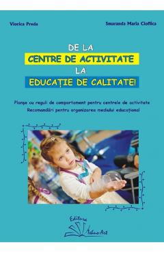 Poza produsului De la centre de activitate la educatie de calitate - Viorica Preda, Smaranda Maria Cioflica