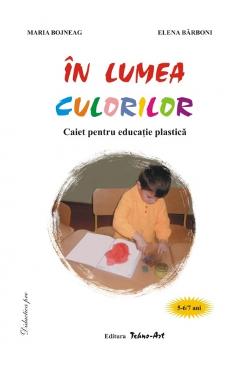Poza produsului In lumea culorilor 5-6,7 ani - Maria Bojneag, Elena Barboni