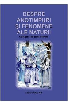 Coperta cărții 'Despre anotimpuri și fenomene ale naturii - Doșa Daniela'