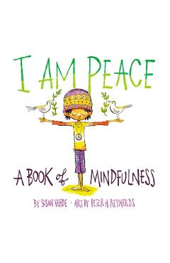 I Am Peace:A Book of Mindfulness - Susan Verde