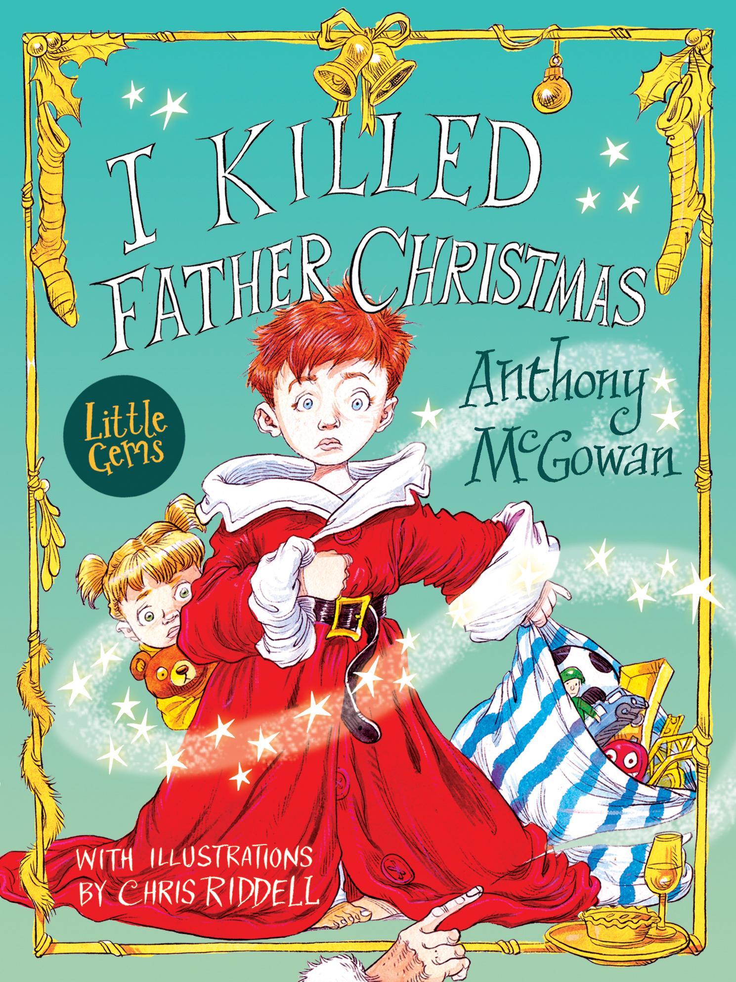 I Killed Father Christmas - Anthony McGowan