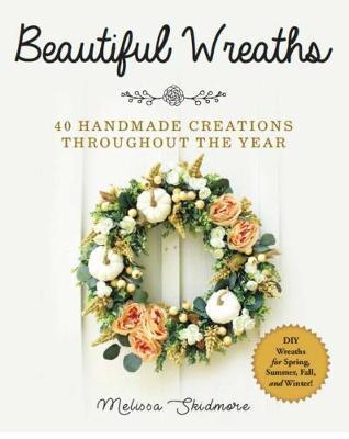 Beautiful Wreaths - Melissa Skidmore