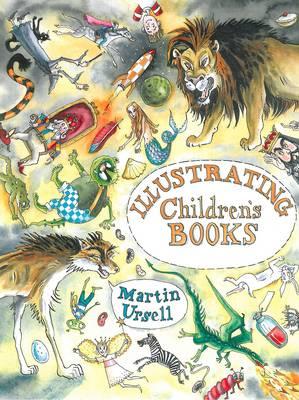 Illustrating Children's Books - Martin Ursell